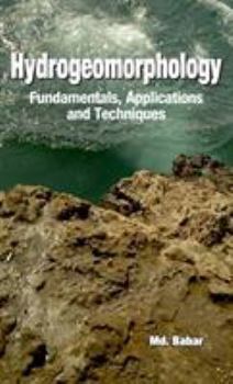 Hardcover Hydrogeomorphology: Fundamentals, Applications and Techniques Book