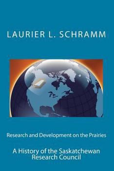 Paperback Research and Development on the Prairies: A History of the Saskatchewan Research Council Book