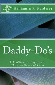 Paperback Daddy-Do's: A Tradition to Impact our Children Now and Later Book