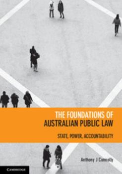 Paperback The Foundations of Australian Public Law: State, Power, Accountability Book