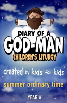 Paperback Diary of a God-Man Children's Liturgy - Summer Ordinary Time Year A Book