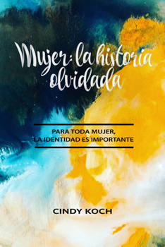 Paperback Mujer: La Historia Olvidada [Spanish] Book