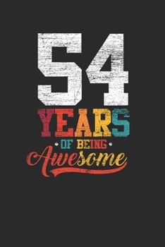 54 Years Of Being Awesome: Small Lined Notebook –  Awesome Birthday Gift Idea