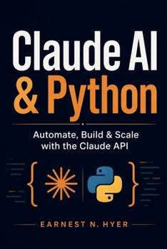 Claude AI & Python: Automate, Build & Scale with the Claude API