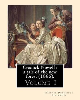 Paperback Cradock Nowell: a tale of the new forest (1866). By: Richard Doddridge Blackmore (Volume 1). in three volume: Set in the New Forest an Book