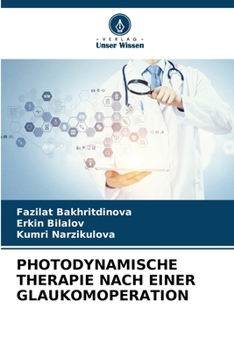 Photodynamische Therapie Nach Einer Glaukomoperation (German Edition)
