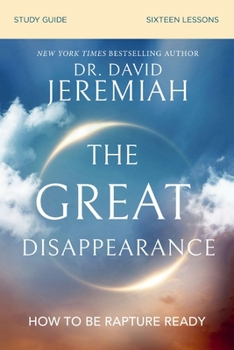 Paperback The Great Disappearance Bible Study Guide: How to Be Rapture Ready Book