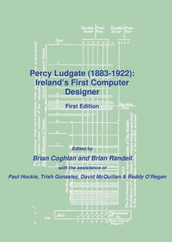Paperback Percy Ludgate (1883-1922): Ireland's First Computer Designer Book