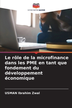 Paperback Le rôle de la microfinance dans les PME en tant que fondement du développement économique [French] Book