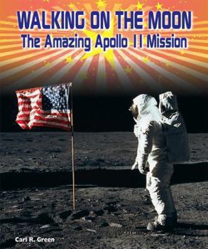 Library Binding Walking on the Moon: The Amazing Apollo 11 Mission Book