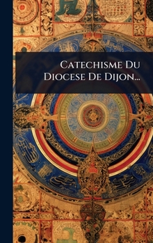 Hardcover Catechisme Du Diocese De Dijon... [French] Book