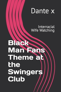 Paperback Black Man Fans Theme at the Swingers Club: Interracial Wife Watching Book