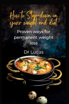 Paperback How to Step-down on your weight and diet: Proven ways for permanent weight loss Book