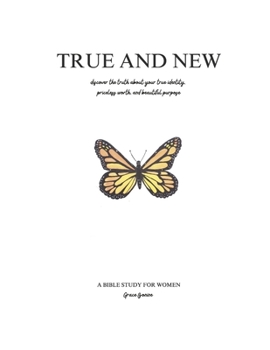 Paperback True and New: Discover Your True Identity, Priceless Worth, and Beautiful Purpose Book