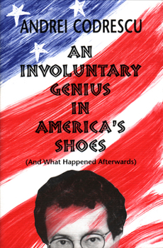 Hardcover An Involuntary Genius in America's Shoes: And What Came Afterward Book
