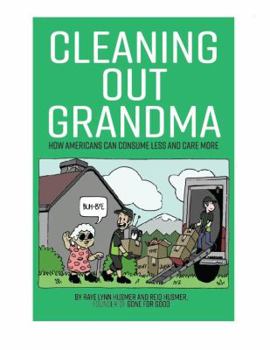 Paperback CLEANING OUT GRANDMA: How Americans Can Consume Less and Care More Book