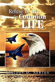 Paperback Refuse to Live the Common Life Book