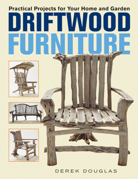 Paperback Driftwood Furniture: Practical Projects for Your Home and Garden Book