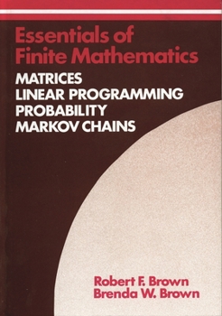 Hardcover Essentials of Finite Mathematics: Matrices, Linear Programming, Probability, Markov Chains Book