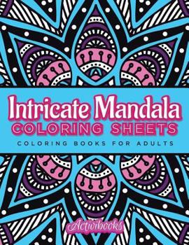 Paperback Intricate Mandala Coloring Sheets: Coloring Books For Adults Book