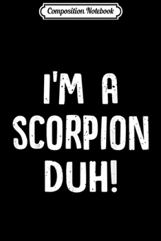 Composition Notebook: Scorpion Halloween Costume Outfit Funny Gift Boy Girl  Journal/Notebook Blank Lined Ruled 6x9 100 Pages