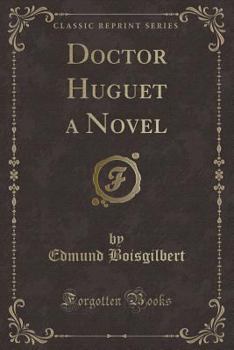 Paperback Doctor Huguet a Novel (Classic Reprint) Book