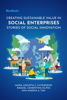 Paperback Creating Sustainable Value in Social Enterprises: Stories of Social Innovation Book