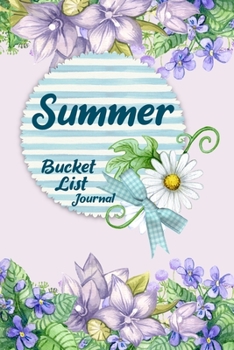 Paperback Summer Bucket List Journal: 100 Bucket List Guided Prompt Journal Planner Birthday Gift For Tracking Your Summer Adventures Book