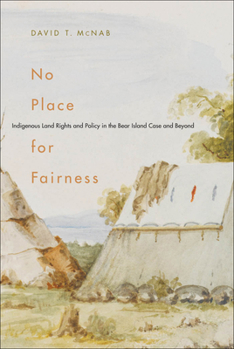 Paperback No Place for Fairness: Indigenous Land Rights and Policy in the Bear Island Case and Beyond Book