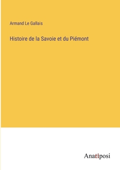 Paperback Histoire de la Savoie et du Piémont [French] Book