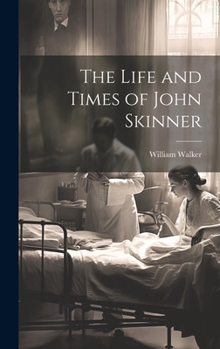 Hardcover The Life and Times of John Skinner Book