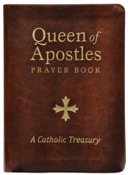 Leather Bound Queen of Apostles Prayer Book: A Catholic Treasury Book