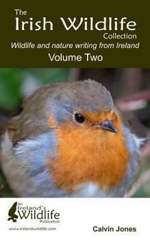 Paperback The Irish Wildlife Collection: Wildlife and Nature Writing from Ireland: Volume Two Book