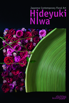 Hardcover Japanese Contemporary Floral Art: Hideyuki Niwa Book