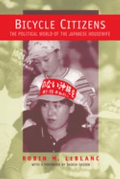 Paperback Bicycle Citizens: The Political World of the Japanese Housewife Volume 1 Book