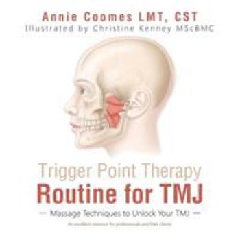 Paperback Trigger Point Therapy Routine for TMJ: Massage Techniques to Unlock Your TMJ Book