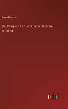 Hardcover Der Krieg von 1278 und die Schlacht bei Dürnkrut [German] Book
