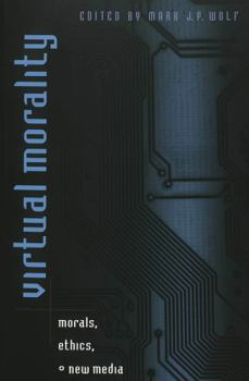 Paperback Virtual Morality: Morals, Ethics, and New Media Book