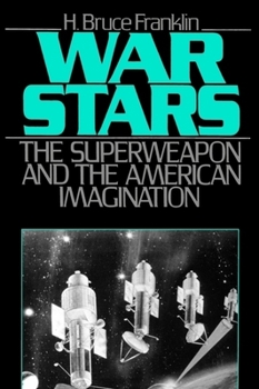 Paperback War Stars: The Superweapon and the American Imagination Book