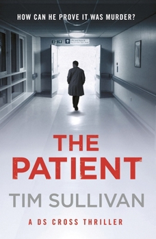 The Patient (3) - Book #3 of the DS Cross Mysteries