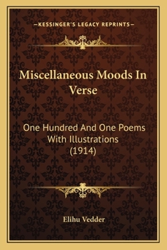 Miscellaneous Moods in Verse: One Hundred and One Poems With Illustrations