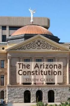 Paperback The Arizona Constitution Study Guide Book