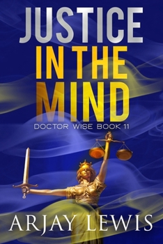 Paperback Justice In The Mind: Doctor Wise Book 11 Book