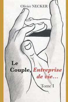 Paperback Le Couple, Entreprise de Vie - Tome I [French] Book