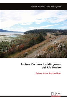Paperback Protección para los Márgenes del Río Moche: Estructura Sostenible [Spanish] Book