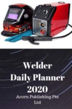 Paperback Welder Daily Planner 2020 Book