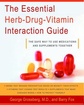 Paperback The Essential Herb-Drug-Vitamin Interaction Guide: The Safe Way to Use Medications and Supplements Together Book