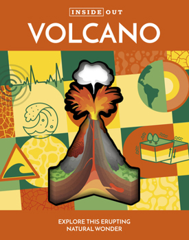 Hardcover Inside Out Volcano: Explore This Erupting Natural Wonder Book