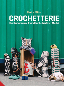 Hardcover Crochetterie: Cool Contemporary Crochet for the Creatively-Minded Book
