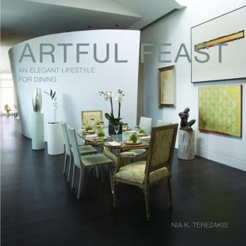 Hardcover Artful Feast An Elegant Lifestyle For Dining Book